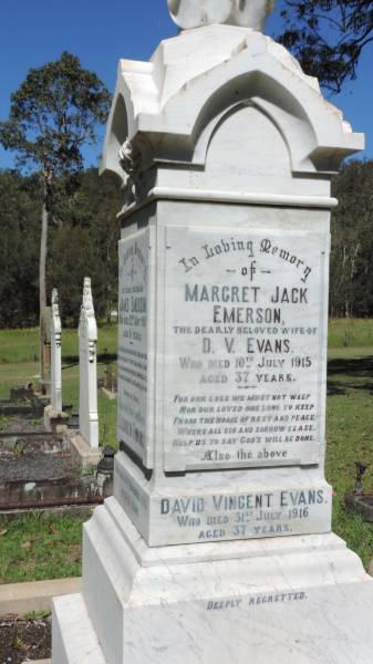 James EMERSON  | d: 22 May 1915 aged 61  |   | Elizabeth TIMMINS  | d: 26 Nov 1935 aged 81  |   | Margret Jack EMERSON  | wife of D.V. EVANS  | d: 10 Jul 1915 aged 37  |   | David Vincent EVANS  | d: 31 Jul 1916 aged 37  |   | Jean EMERSON  | wife of R.E. HULL  | d: 18 Aug 1914 aged 19  |   | Atherton Pioneer Cemetery (Samuel Dansie Park)  |   | 