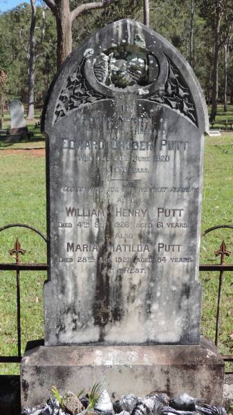 Edward Creber PUTT  | d: 20 Jun 1920 aged 78  |   | William Henry PUTT  | d: 4 Sep 1926 aged 61  |   | Maria Matilda PUTT  | d: 28 Aug 1929 aged 84  |   | Atherton Pioneer Cemetery (Samuel Dansie Park)  |   |   | 