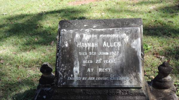 Hannah ALLEN  | d: 5 Jun 1922 aged 75  |   | Atherton Pioneer Cemetery (Samuel Dansie Park)  |   |   | 
