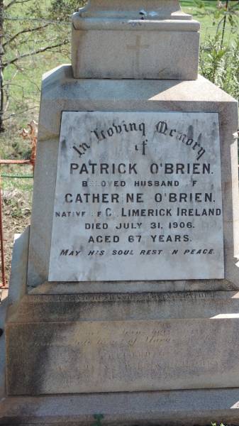 Patrick O'BRIEN  | native of county Limerick, Ireland  | d: 31 Jul 1906, aged 67  | husband of Catherine O'BRIEN  |   | Aubigny Catholic Cemetery, Jondaryan  |   | 