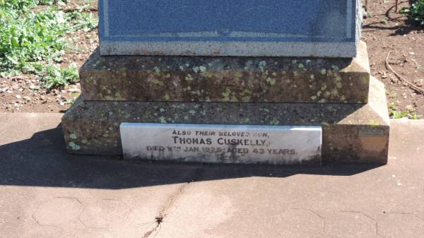 Annie CUSKELLY  | d: 15 May 1926 aged 72  |   | James CUSSKELLY  | d: 26 Aug 1923 aged 84  |   | and their son  | Thomas CUSKELLY  | d: 11 Jan 1925 aged 43  |   | Aubigny Catholic Cemetery, Jondaryan  | 