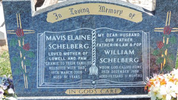 William SCHELBERG  | d: 28 Dec 1989 aged 75 y 11 mo  |   | Mavis Elaine SCHELBERG  | d: 19 Mar 2008 aged 91  | mother of Lowell and Pam  |   | Aubigny St Johns Lutheran cemetery, Toowoomba Region  |   |   | 