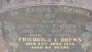 
Dorothy E DREWS
d: 17 May 1972 aged 70

Friedrich E DREWS
d: 24 Apr 1975 aged 86

Aubigny St Johns Lutheran cemetery, Toowoomba Region

