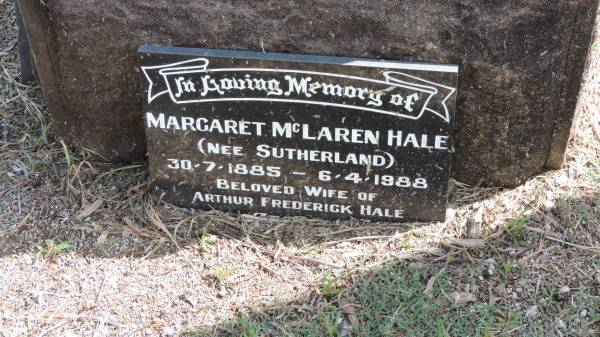 Margaret McLaren HALE (nee SUTHERLAND)  | b: 30 Jul 1885  | d: 6 Apr 1988  | wife of arthur Frederick HALE  |   | Banana Cemetery, Banana Shire  |   | 