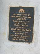 
Jane GODWIN,
died 27-4-1934 aged 47;
Benjamin GODWIN,
died 28-11-1967 aged 87;
Benjamin William GODWIN,
died 30-9-88 aged 71 years;
Olive May GODWIN,
died 2-8-95 aged 76 years;
missed by children Ben, Ian, Deirdre,
Heather, Peter & Val;
Lyndsay GODWIN,
born 5-8-1930 died 3-7-1995;
Barney View Uniting cemetery, Beaudesert Shire
