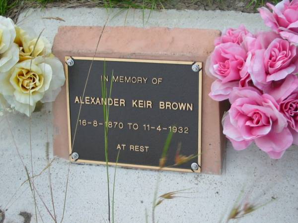 Alexander Keir BROWN,  | 16-8-1870 - 11-4-1932;  | Barney View Uniting cemetery, Beaudesert Shire  | 