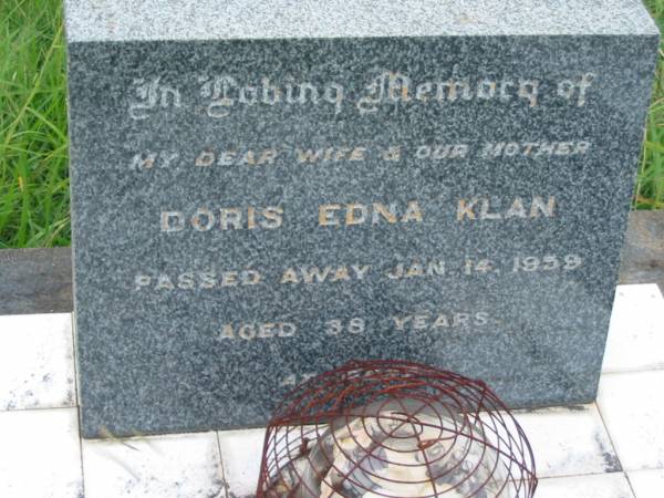 Doris Edna KLAN, wife mother,  | died 14 Jan 1959? aged 38 years;  | Barney View Uniting cemetery, Beaudesert Shire  | 
