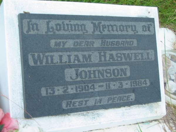 William Haswell JOHNSON, husband,  | 13-2-1904 - 11-3-1984;  | Barney View Uniting cemetery, Beaudesert Shire  | 