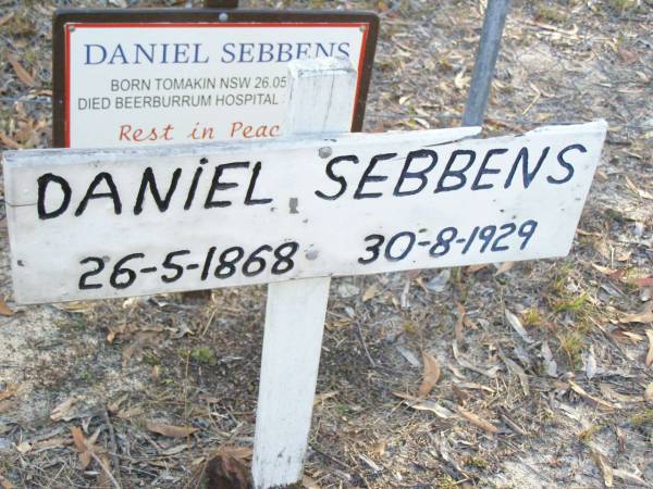 Daniel SEBBENS,  | born Tomakin NSW 26-5-1868  | died Beerburrum Hospital 30-8-1929;  | Beerburrum Cemetery, Caloundra  |