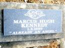 
Marcus Hugh KENNEDY,
1-3-1999;
Beerwah Cemetery, City of Caloundra
