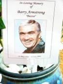 
Barry (Bazza) ARMSTRONG,
12 May 1946 - 13 July 2006;
Beerwah Cemetery, City of Caloundra
