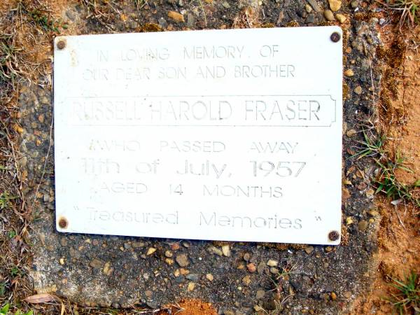 Russell Harold FRASER, son brother,  | died 11 July 1957 aged 14 months;  | Beerwah Cemetery, City of Caloundra  | 