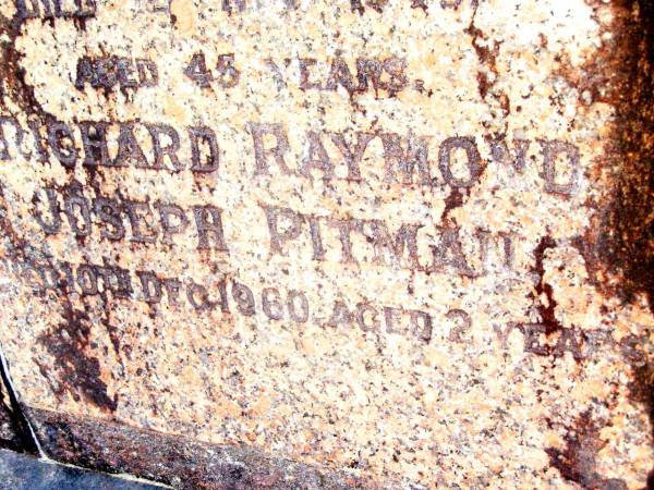Alice FREE died ?? Nov 1949 aged 45 years;  | Richard Raymond Joseph PITMAN,  | died 10 Dec 1960 aged 2 years;  | Beerwah Cemetery, City of Caloundra  | 