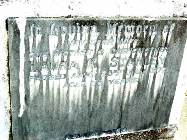 Laura K. STANLEY, wife mother grandmother,  | died 23 July 1977 aged 58 years;  | Beerwah Cemetery, City of Caloundra  | 