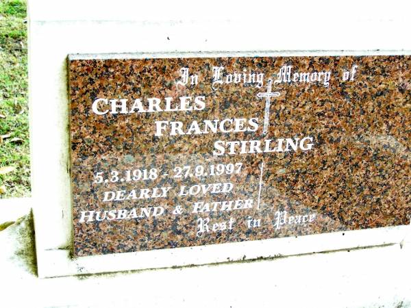 Charles Frances STIRLING,  | 5-3-1918 - 27-9-1997,  | husband father;  | Beerwah Cemetery, City of Caloundra  | 