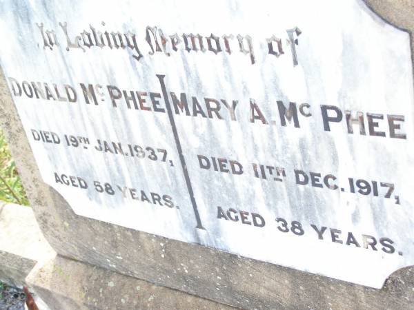 Donald MCPHEE,  | died 19 Jan 1937 aged 58 years;  | Mary A. MCPHEE,  | died 11 Dec 1917 aged 38 years;  | Bell cemetery, Wambo Shire  | 