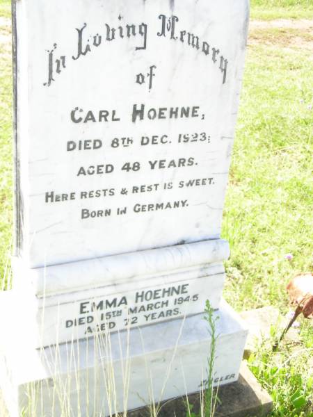 Carl HOEHNE,  | born Germany,  | died 8 Dec 1923 aged 48 years;  | Emma HOEHNE,  | died 15 March 1945 aged 72 years;  | Bell cemetery, Wambo Shire  | 