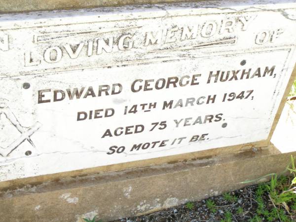 Edward George HUXHAM,  | died 14 March 1947 aged 75 years;  | Bell cemetery, Wambo Shire  | 