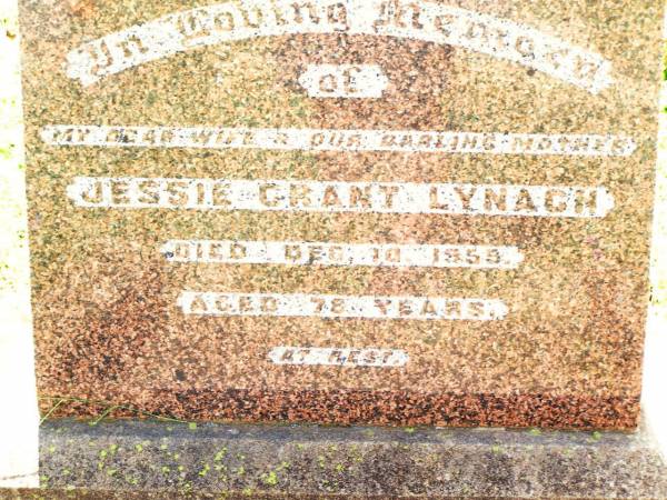 Jessie Grant LYNAGH,  | wife mother,  | died 10 Dec 1959 aged 78 years;  | Bell cemetery, Wambo Shire  | 