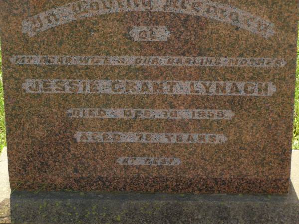 Jessie Grant LYNAGH,  | wife mother,  | died 10 Dec 1959 aged 78 years;  | Bell cemetery, Wambo Shire  | 