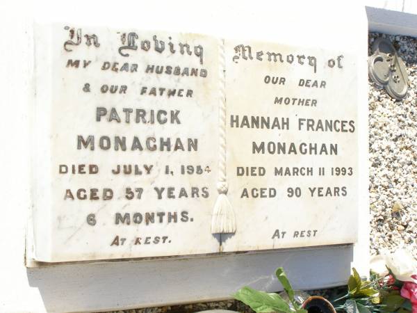 Patrick MONAGHAN,  | husband father,  | died 1 July 1954 aged 57 years 6 months;  | Hannah Frances MONAGHAN,  | mother,  | died 11 March 1993 aged 90 years;  | Bell cemetery, Wambo Shire  | 