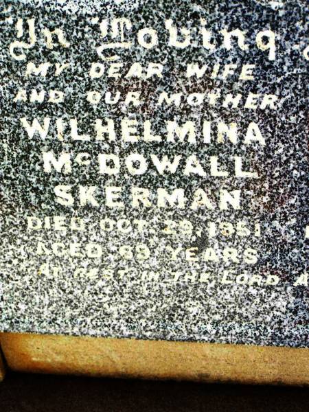 Wilhelmina McDowall SKERMAN,  | wife mother,  | died 29 Oct 1951 aged 69 years;  | Percival James SKERMAN,  | father,  | died 4 March 1959 aged 86 years;  | Bell cemetery, Wambo Shire  | 