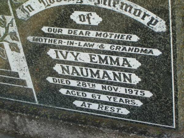 Ivy Emma NAUMANN,  | mother mother-in-law grandma,  | died 28 Nov 1975 aged 67 years;  | Bell cemetery, Wambo Shire  | 