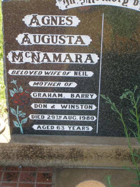 Agnes Augusta MCNAMARA,  | wife of Neil,  | mother of Graham, Barry, Don & Winston,  | died 29 Aug 1980 aged 63 years;  | Bell cemetery, Wambo Shire  | 