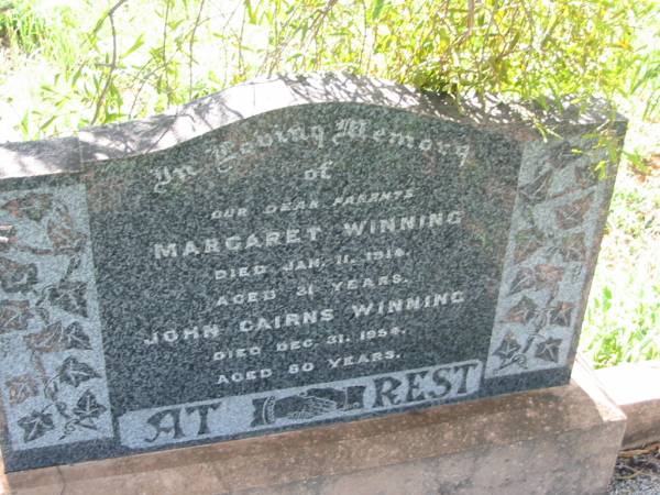 parents;  | Margaret WINNING,  | died 11 Jan 1916? aged 31 years;  | John Cairns WINNING,  | died 31 Dec 1954 aged 80 years;  | Bell cemetery, Wambo Shire  | 