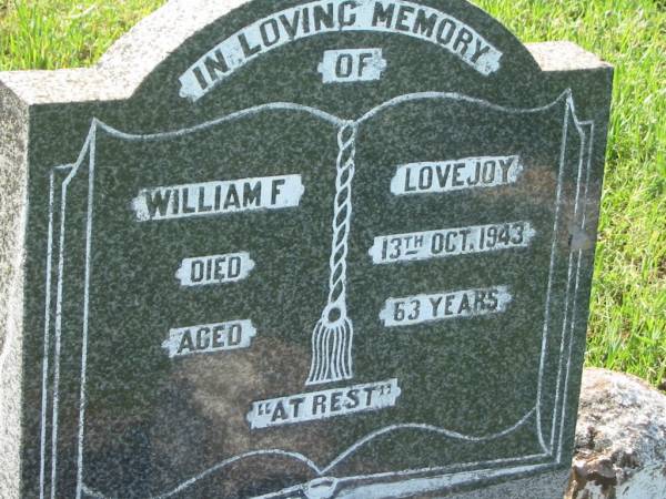William F. LOVEJOY,  | died 13 Oct 1943 aged 63 years;  | Bell cemetery, Wambo Shire  | 