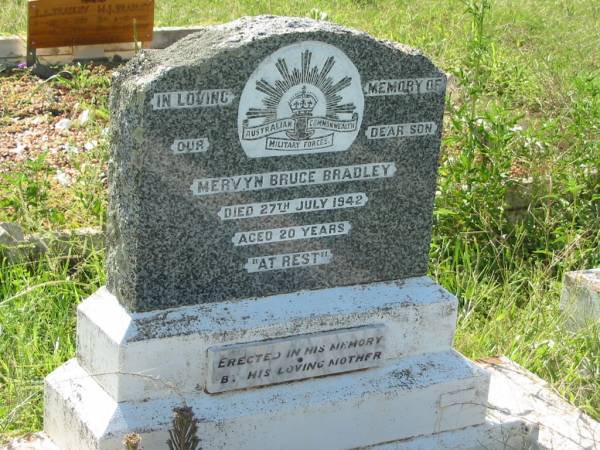 Mervyn Bruce BRADLEY,  | son,  | died 27 July 1942 aged 20 years,  | erected by mother,  | remembered by Marcia, Thelma & Bill;  | Bell cemetery, Wambo Shire  | 