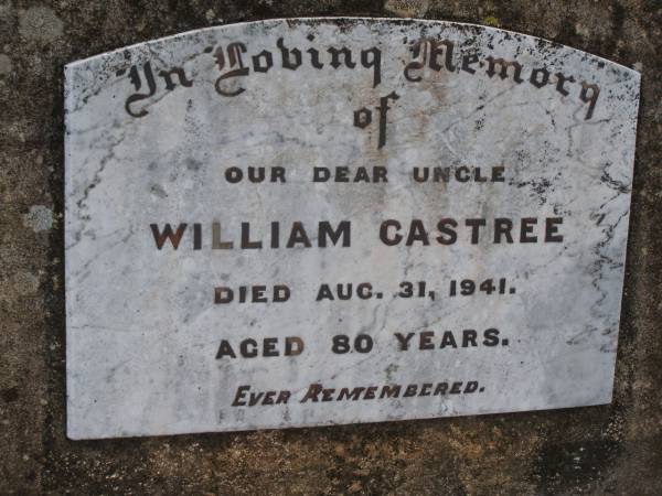 William CASTREE, uncle,  | died 31 Aug 1941 aged 80 years;  | Bergen Djuan cemetery, Crows Nest Shire  | 