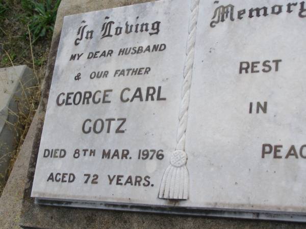 George Carl GOTZ, husband father,  | died 8 March 1976 aged 72 years;  | Bergen Djuan cemetery, Crows Nest Shire  | 