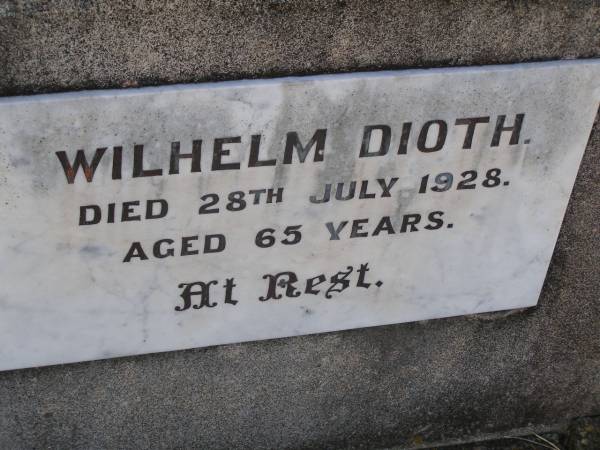 Wilhelm DIOTH,  | father,  | died 28 July 1928 aged 65 years;  | Augusta DIOTH,  | mother,  | died 14 Oct 1930 aged 60 years;  | Bergen Djuan cemetery, Crows Nest Shire  | 