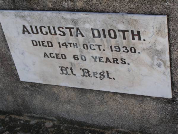 Wilhelm DIOTH,  | father,  | died 28 July 1928 aged 65 years;  | Augusta DIOTH,  | mother,  | died 14 Oct 1930 aged 60 years;  | Bergen Djuan cemetery, Crows Nest Shire  | 