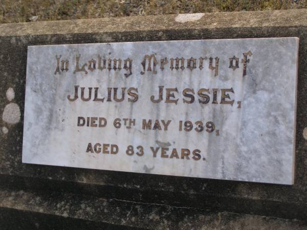 Julius JESSIE,  | died 6 May 1939 aged 83 years;  | Bergen Djuan cemetery, Crows Nest Shire  | 