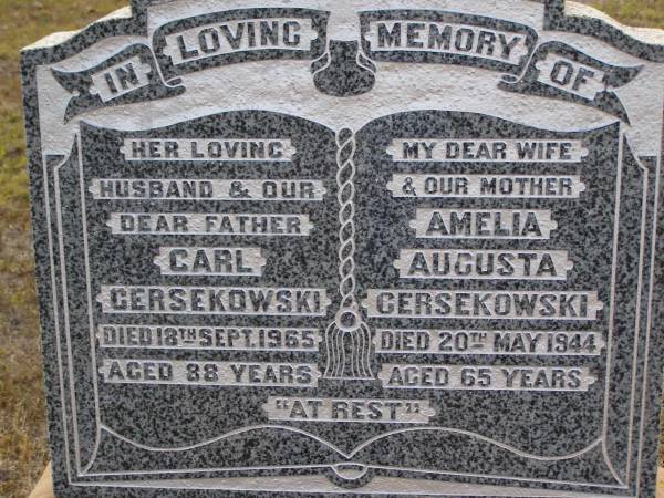 Carl GERSEKOWSKI, husband father,  | died 18 Sept 1965 aged 88 years;  | Amelia Augusta GERSEKOWSKI, wife mother,  | died 20 May 1944 aged 65 years;  | Bergen Djuan cemetery, Crows Nest Shire  | 