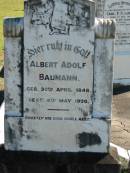 
Albert Adolf BAUMANN
geb 30 Apr 1848
gest 8 May 1930

Bethania (Lutheran) Bethania, Gold Coast
