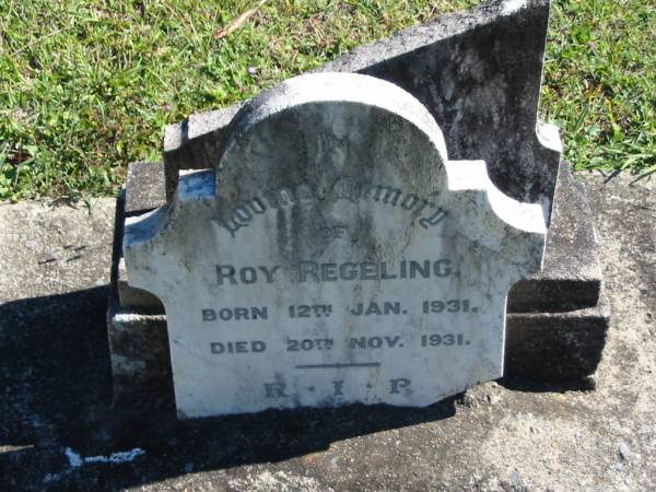 Roy REGELING  | B: 12 Jan 1931  | D: 20 Nov 1931  |   | Bethania Lutheran Church, Bethania, Gold Coast  | 