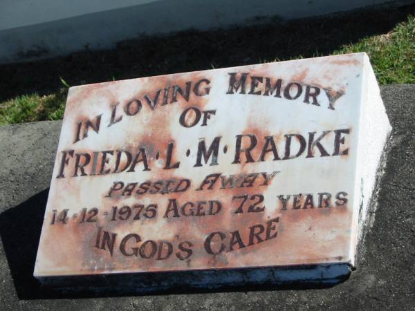 Frieda L M RADKE  | 14 Dec 1975  | aged 72  |   | Bethania (Lutheran) Bethania, Gold Coast  | 