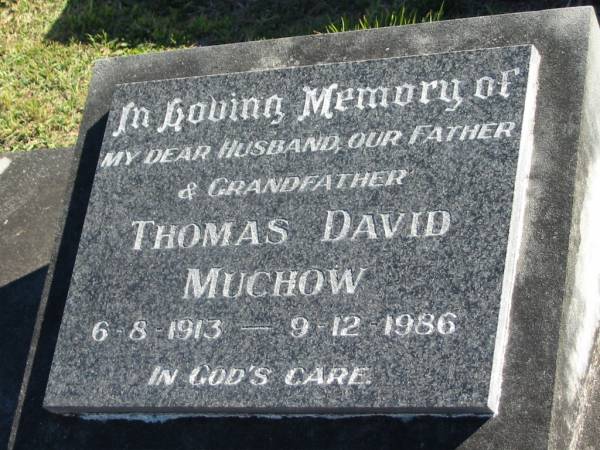 Thomas David MUCHOW  | B: 6 Aug 1913  | D: 9 Dec 1986  |   | Bethania (Lutheran) Bethania, Gold Coast  | 