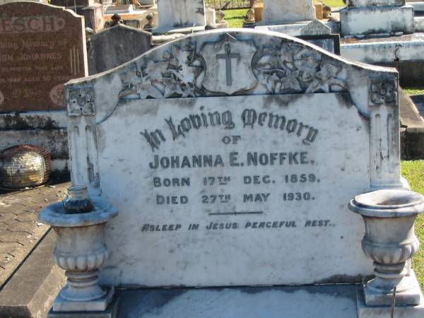 Johanna E NOFFKE  | B: 17 Dec 1859  | D: 27 May 1930  |   | Bethania (Lutheran) Bethania, Gold Coast  | 