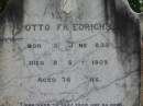 Otto FRIEDRICHS B: 13 Jun 1833 D: 28 Sep 1909 aged 76  Karoliene FRIEDRICHS 22 Aug 1930 aged 86  Bethel Lutheran Cemetery, Logan Reserve (Logan City)  