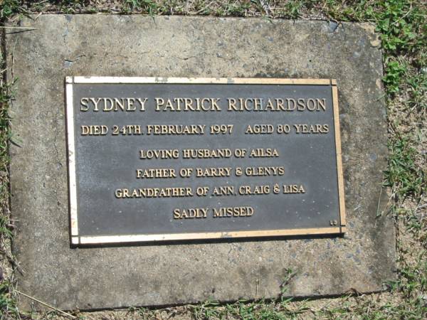 Sydney Patrick RICHARDSON,  | died 24 Feb 1997 aged 80 years,  | husband of Ailsa,  | father of Barry & Glenys,  | grandfather of Ann, Craig & Lisa;  | Blackbutt-Benarkin cemetery, South Burnett Region  | 