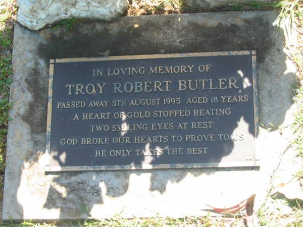 Troy Robert BUTLER,  | died 5 Aug 1995 aged 18 years;  | Blackbutt-Benarkin cemetery, South Burnett Region  | 