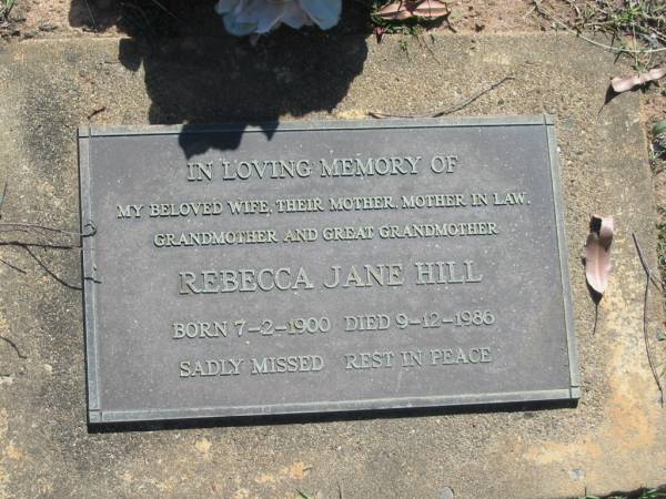 Rebecca Jane HILL,  | wife mother mother-in-law grandmother great-grandmother,  | born 7-2-1900,  | died 9-12-1986;  | Blackbutt-Benarkin cemetery, South Burnett Region  | 