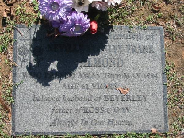 Neville Stanley Frank ALMOND,  | died 13 May 1994 aged 61 years,  | husband of Beverley,  | father of Ross & Gay;  | Blackbutt-Benarkin cemetery, South Burnett Region  | 