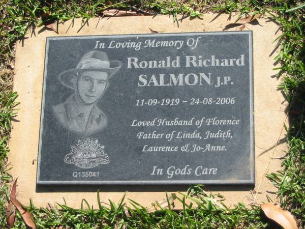 Ronald Richard SALMON,  | 11-09-1919 - 24-08-2006,  | husband of Florence,  | father of Linda, Judith, Laurence & Jo-Anne;  | Blackbutt-Benarkin cemetery, South Burnett Region  | 