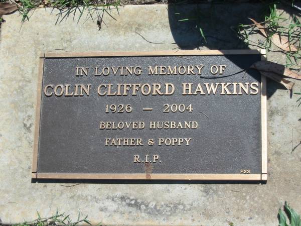 Colin Clifford HAWKINS,  | 1926 - 2004,  | husband father poppy;  | Betty HAWKINS,  | wife mother,  | died 10 April 2006 aged 77 years;  | Blackbutt-Benarkin cemetery, South Burnett Region  | 