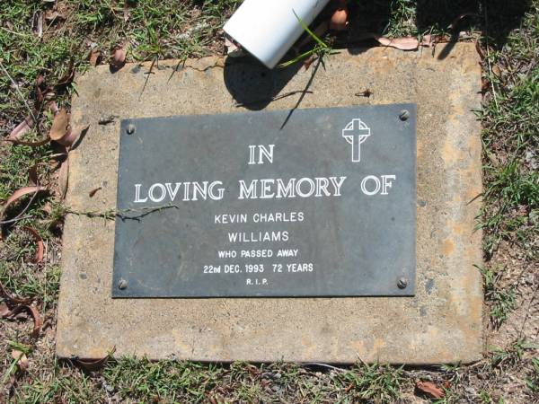 Kevin Charles WILLIAMS,  | died 22 Dec 1993 aged 72 years;  | Blackbutt-Benarkin cemetery, South Burnett Region  | 